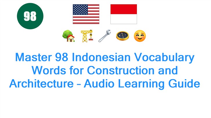 Master 98 Indonesian Vocabulary Words for Construction and Architecture – Audio Learning Guide